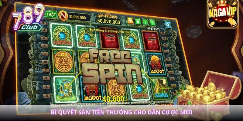 Bí quyết săn tiền thưởng cho dân cược mới