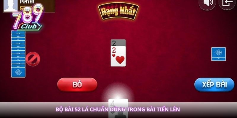 Bộ bài 52 lá chuẩn dùng trong bài tiến lên