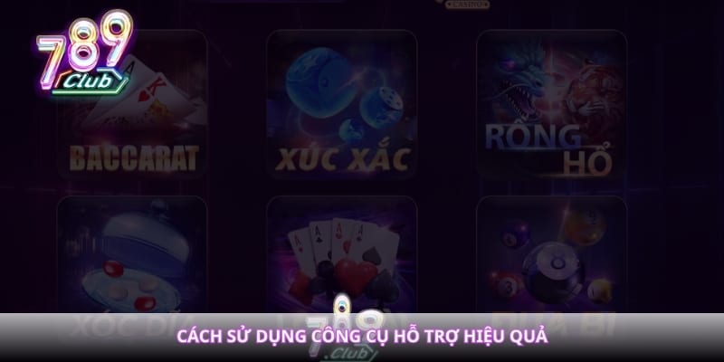 Cách sử dụng công cụ hỗ trợ hiệu quả