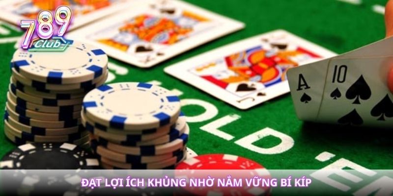 Đạt lợi ích khủng nhờ nắm vững bí kíp