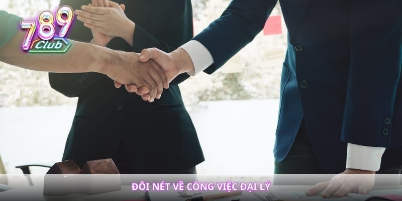 Đôi nét về công việc đại lý
