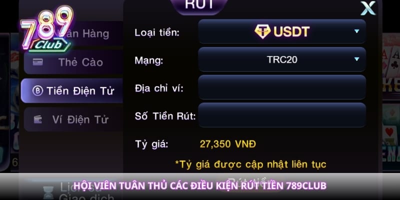 Hội viên tuân thủ các điều kiện rút tiền 789club