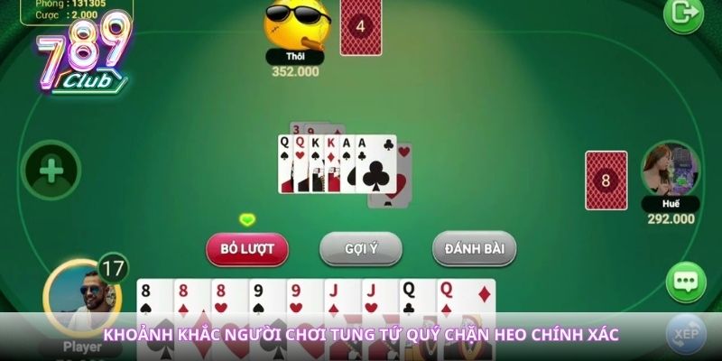 Khoảnh khắc người chơi tung tứ quý chặn heo chính xác