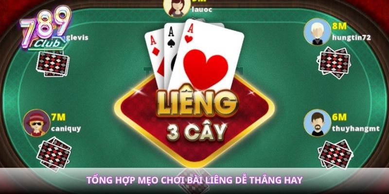 Tổng hợp mẹo chơi bài liêng dễ thắng hay